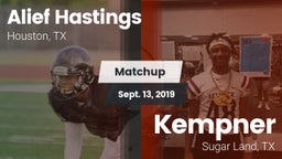 Matchup: Alief Hastings vs. Kempner  2019