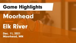 Moorhead  vs Elk River  Game Highlights - Dec. 11, 2021