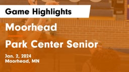 Moorhead  vs Park Center Senior  Game Highlights - Jan. 2, 2024
