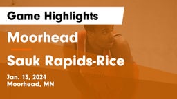 Moorhead  vs Sauk Rapids-Rice  Game Highlights - Jan. 13, 2024