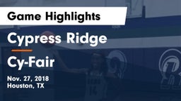 Cypress Ridge  vs Cy-Fair  Game Highlights - Nov. 27, 2018