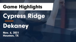 Cypress Ridge  vs Dekaney  Game Highlights - Nov. 6, 2021
