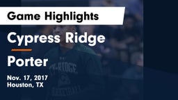 Cypress Ridge  vs Porter  Game Highlights - Nov. 17, 2017