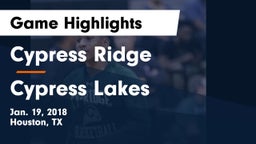 Cypress Ridge  vs Cypress Lakes  Game Highlights - Jan. 19, 2018