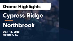 Cypress Ridge  vs Northbrook  Game Highlights - Dec. 11, 2018