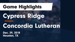 Cypress Ridge  vs Concordia Lutheran  Game Highlights - Dec. 29, 2018
