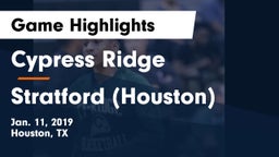 Cypress Ridge  vs Stratford  (Houston) Game Highlights - Jan. 11, 2019