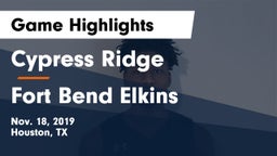 Cypress Ridge  vs Fort Bend Elkins Game Highlights - Nov. 18, 2019