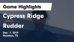 Cypress Ridge  vs Rudder  Game Highlights - Dec. 7, 2019