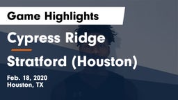 Cypress Ridge  vs Stratford  (Houston) Game Highlights - Feb. 18, 2020