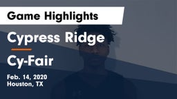 Cypress Ridge  vs Cy-Fair  Game Highlights - Feb. 14, 2020