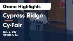 Cypress Ridge  vs Cy-Fair  Game Highlights - Jan. 2, 2021