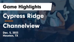 Cypress Ridge  vs Channelview  Game Highlights - Dec. 5, 2023