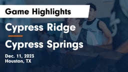 Cypress Ridge  vs Cypress Springs  Game Highlights - Dec. 11, 2023