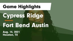Cypress Ridge  vs Fort Bend Austin  Game Highlights - Aug. 14, 2021
