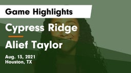 Cypress Ridge  vs Alief Taylor  Game Highlights - Aug. 13, 2021