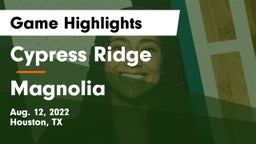Cypress Ridge  vs Magnolia  Game Highlights - Aug. 12, 2022