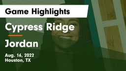 Cypress Ridge  vs Jordan Game Highlights - Aug. 16, 2022