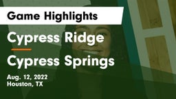 Cypress Ridge  vs Cypress Springs  Game Highlights - Aug. 12, 2022
