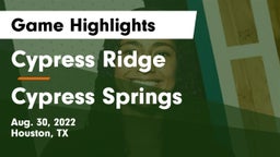 Cypress Ridge  vs Cypress Springs  Game Highlights - Aug. 30, 2022