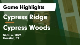 Cypress Ridge  vs Cypress Woods  Game Highlights - Sept. 6, 2022