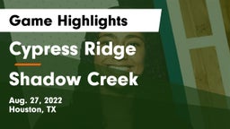 Cypress Ridge  vs Shadow Creek  Game Highlights - Aug. 27, 2022