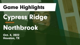 Cypress Ridge  vs Northbrook  Game Highlights - Oct. 4, 2022