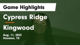Cypress Ridge  vs Kingwood  Game Highlights - Aug. 11, 2023