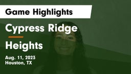 Cypress Ridge  vs Heights  Game Highlights - Aug. 11, 2023