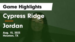 Cypress Ridge  vs Jordan  Game Highlights - Aug. 15, 2023