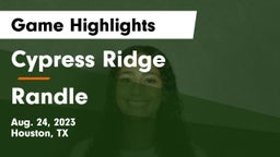 Cypress Ridge  vs Randle  Game Highlights - Aug. 24, 2023