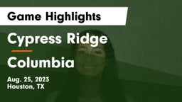 Cypress Ridge  vs Columbia  Game Highlights - Aug. 25, 2023