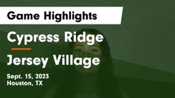 Cypress Ridge  vs Jersey Village  Game Highlights - Sept. 15, 2023