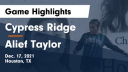 Cypress Ridge  vs Alief Taylor  Game Highlights - Dec. 17, 2021
