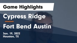 Cypress Ridge  vs Fort Bend Austin  Game Highlights - Jan. 19, 2022