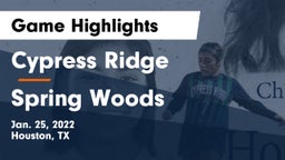 Cypress Ridge  vs Spring Woods  Game Highlights - Jan. 25, 2022