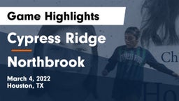 Cypress Ridge  vs Northbrook  Game Highlights - March 4, 2022