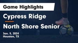 Cypress Ridge  vs North Shore Senior  Game Highlights - Jan. 5, 2024
