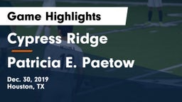 Cypress Ridge  vs Patricia E. Paetow  Game Highlights - Dec. 30, 2019