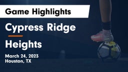 Cypress Ridge  vs Heights  Game Highlights - March 24, 2023