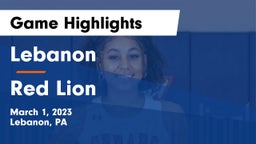 Lebanon  vs Red Lion  Game Highlights - March 1, 2023