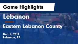 Lebanon  vs Eastern Lebanon County  Game Highlights - Dec. 6, 2019