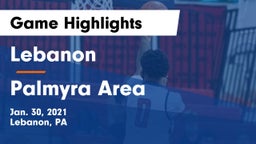 Lebanon  vs Palmyra Area  Game Highlights - Jan. 30, 2021