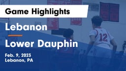 Lebanon  vs Lower Dauphin  Game Highlights - Feb. 9, 2023
