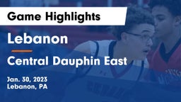 Lebanon  vs Central Dauphin East  Game Highlights - Jan. 30, 2023