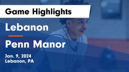Lebanon  vs Penn Manor   Game Highlights - Jan. 9, 2024