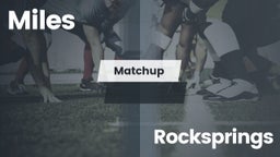 Matchup: Miles  vs. Rocksprings  2016