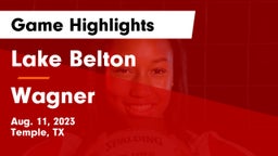 Lake Belton   vs Wagner  Game Highlights - Aug. 11, 2023