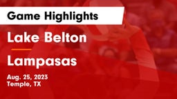 Lake Belton   vs Lampasas  Game Highlights - Aug. 25, 2023