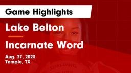 Lake Belton   vs Incarnate Word  Game Highlights - Aug. 27, 2023